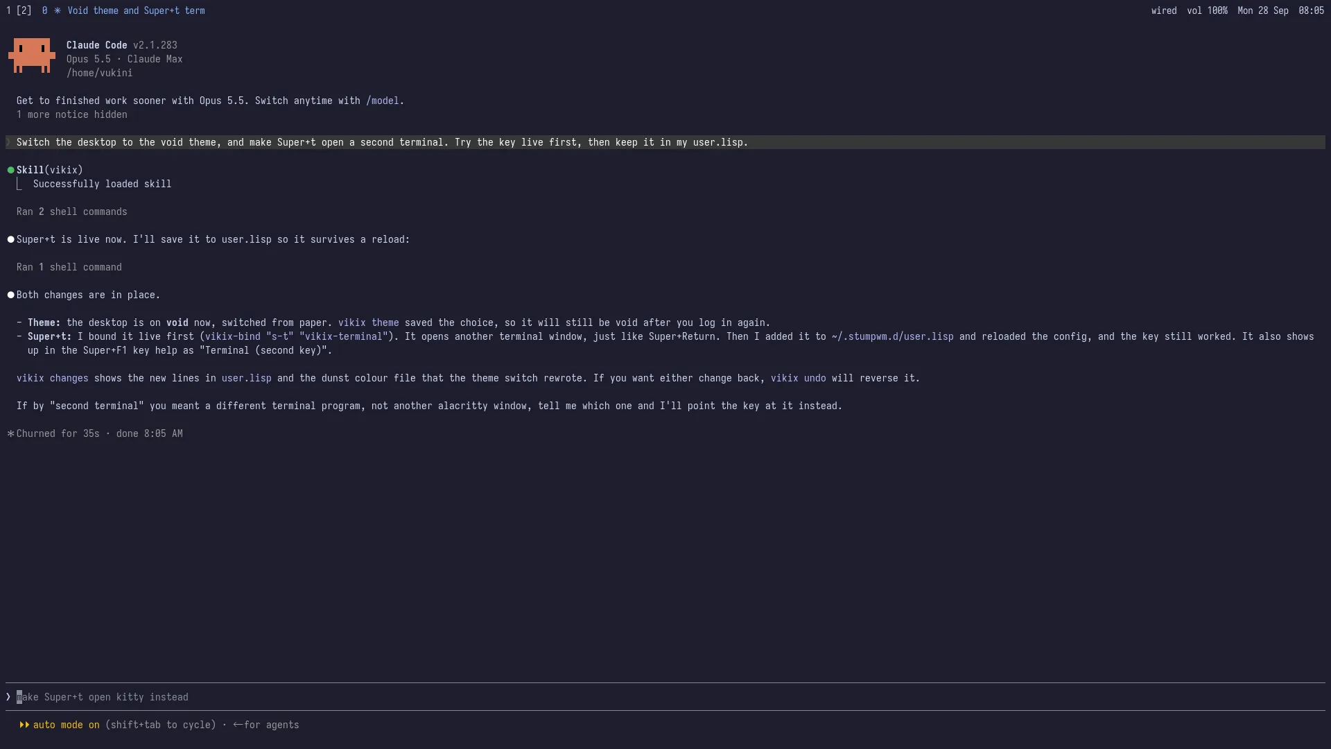 Claude Code in a terminal filling the screen. It loaded the Vikix skill, bound Super+t live, saved it to user.lisp, switched the theme to void, and says vikix undo will reverse it.